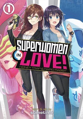 Superwomen in Love! Honey Trap and Rapid Rabbit Vol. 1 1