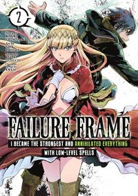 bokomslag Failure Frame: I Became the Strongest and Annihilated Everything With Low-Level Spells (Manga) Vol. 2