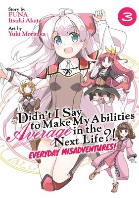 Funa, Itsuki Akata - Didn't I Say to Make My Abilities Average in the Next Life?! Everyday Misadventures! (Manga) Vol. 3, Häftad
