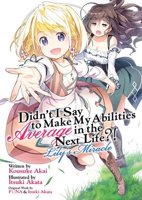 Funa - Didn't I Say to Make My Abilities Average in the Next Life?! Lily's Miracle (Light Novel), Häftad