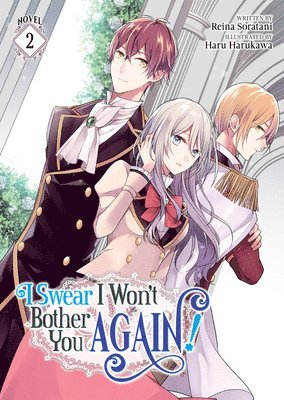 I Swear I Won't Bother You Again! (Light Novel) Vol. 2 1