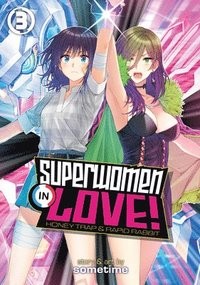 bokomslag Superwomen in Love! Honey Trap and Rapid Rabbit Vol. 3
