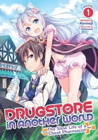 bokomslag Drugstore in Another World: The Slow Life of a Cheat Pharmacist (Light Novel) Vol. 1