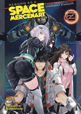 bokomslag Reborn as a Space Mercenary: I Woke Up Piloting the Strongest Starship! (Light Novel) Vol. 2