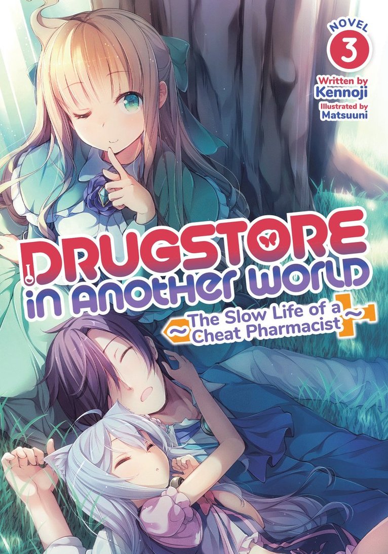 Drugstore in Another World: The Slow Life of a Cheat Pharmacist (Light Novel) Vol. 3