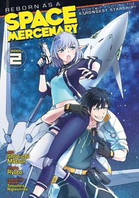 bokomslag Reborn as a Space Mercenary: I Woke Up Piloting the Strongest Starship! (Manga) Vol. 2