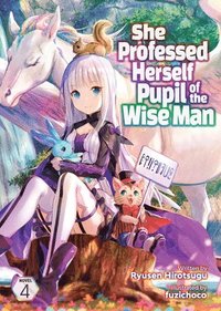 bokomslag She Professed Herself Pupil of the Wise Man (Light Novel) Vol. 4