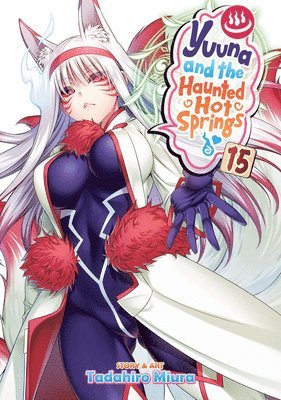 Tadahiro Miura - Yuuna and the Haunted Hot Springs Vol. 15, Häftad
