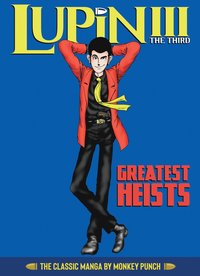 bokomslag Lupin III (Lupin the 3rd): Greatest Heists - The Classic Manga Collection