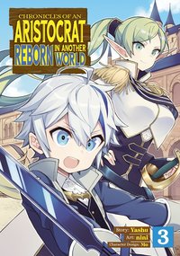 bokomslag Chronicles of an Aristocrat Reborn in Another World (Manga) Vol. 3