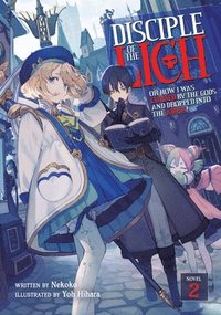 bokomslag Disciple of the Lich: Or How I Was Cursed by the Gods and Dropped Into the Abyss! (Light Novel) Vol. 2