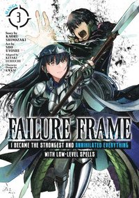 bokomslag Failure Frame: I Became the Strongest and Annihilated Everything With Low-Level Spells (Manga) Vol. 3