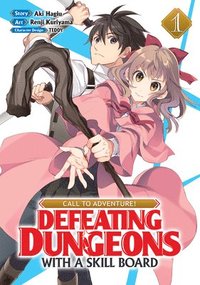 bokomslag CALL TO ADVENTURE! Defeating Dungeons with a Skill Board (Manga) Vol. 1