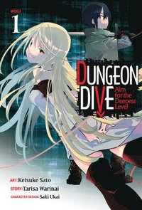 bokomslag DUNGEON DIVE: Aim for the Deepest Level (Manga) Vol. 1
