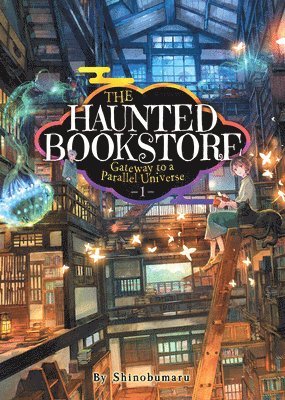 bokomslag The Haunted Bookstore - Gateway to a Parallel Universe (Light Novel) Vol. 1