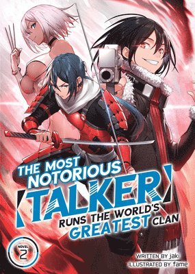 bokomslag The Most Notorious &quot;Talker&quot; Runs the World's Greatest Clan (Light Novel) Vol. 2