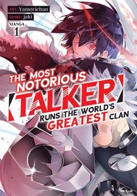 bokomslag The Most Notorious Talker Runs the Worlds Greatest Clan (Manga) Vol. 1