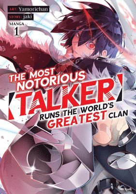 Most Notorious Talker Runs the Worlds Greatest Clan (Manga) Vol. 1