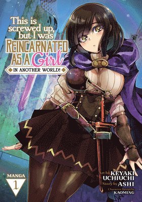 This Is Screwed Up, but I Was Reincarnated as a GIRL in Another World! (Manga) Vol. 1 1