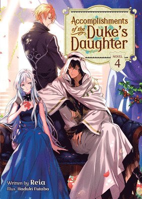 Accomplishments of the Duke's Daughter (Light Novel) Vol. 4 1