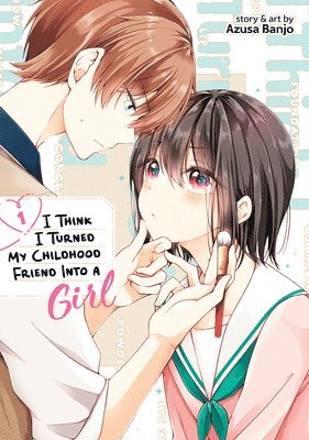 Azusa Banjo - I Think I Turned My Childhood Friend Into a Girl Vol. 1, Häftad