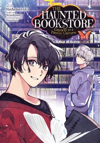 bokomslag The Haunted Bookstore - Gateway to a Parallel Universe (Manga) Vol. 1