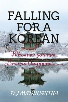 bokomslag Falling for a Korean: Whoever you are, Love just happens...