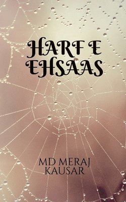 Meraj, MERAJ,MD, Md Meraj - Harf E Ehsaas, Häftad