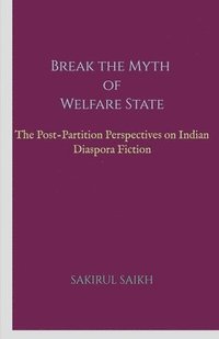 bokomslag Break the Myth of Welfare State