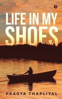Pragya Thapliyal - Life in My Shoes, Häftad