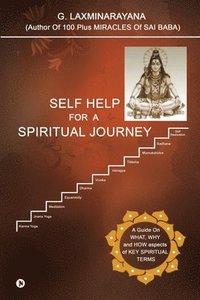 bokomslag Self Help for a Spiritual Journey: A Guide on What, Why and How Aspects of Key Spiritual Terms