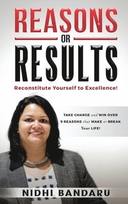 Reasons or Results: Reconstitute Yourself to Excellence! 1