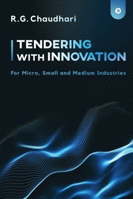 Tendering With Innovation: For Micro, Small and Medium Industries, Häftad
