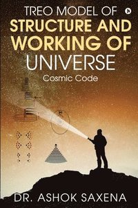 bokomslag Treo Model of Structure and Working of Universe: Cosmic Code