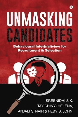 Unmasking Candidates: Behavioural Inter(nal)view for Recruitment & Selection 1