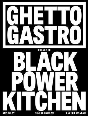 Jon Gray - Ghetto Gastro Presents Black Power Kitchen, Inbunden