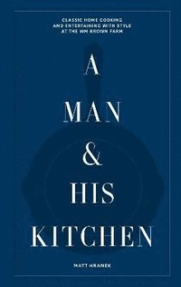 bokomslag A Man & His Kitchen