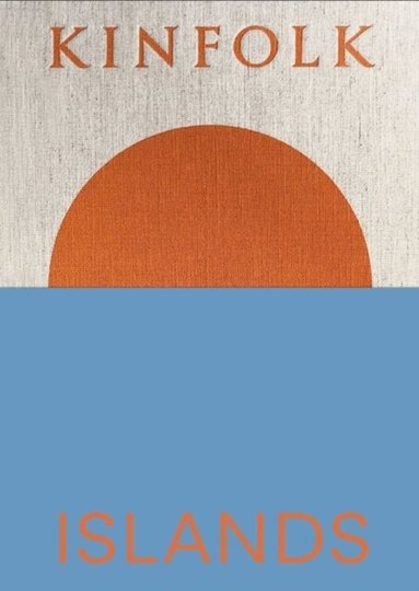 John Burns - Kinfolk Islands, Inbunden