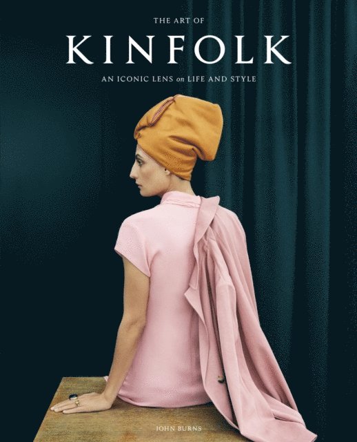 John Burns - Art of Kinfolk, Inbunden