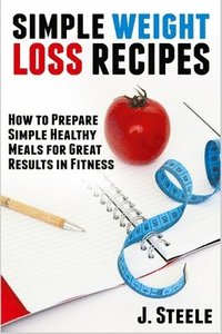 bokomslag Simple Weight Loss Recipes