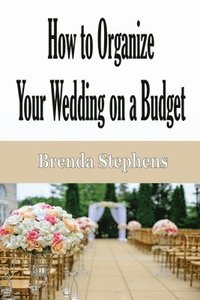 bokomslag How to Plan Your Wedding on a Budget