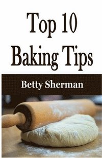 bokomslag Top 10 Baking Tips