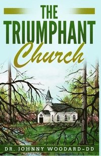 bokomslag The Triumphant Church