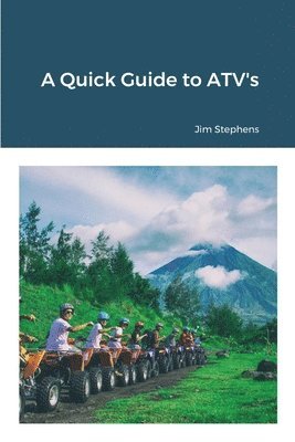 A Quick Guide to ATV's 1