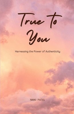Nikki Patel - True to You, Häftad