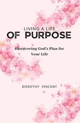 Living a Life of Purpose 1