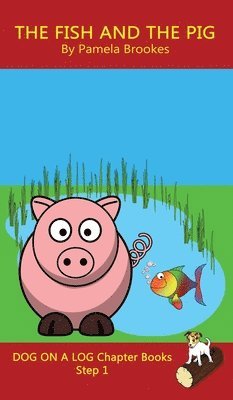 Pamela Brookes - Fish and The Pig Chapter Book, Inbunden