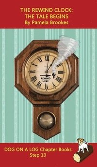 bokomslag Rewind Clock. The Tale Begins Chapter Book