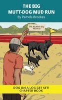 Pamela Brookes, Brenda Hanna M Ed - Big Mutt-Dog Mud Run Chapter Book, Häftad