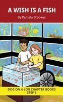 Pamela Brookes, Brenda Hanna M Ed - Wish is a Fish Chapter Book, Häftad